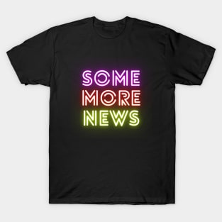 Some more news glow T-Shirt